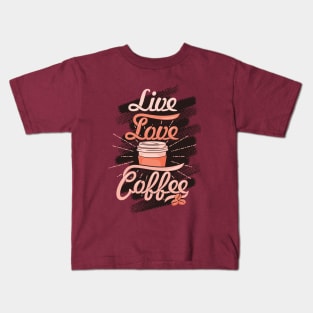 Live Love Coffee, coffee slogan black letters Kids T-Shirt